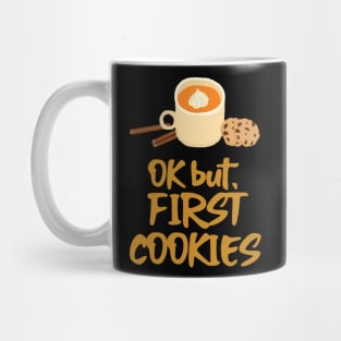 OK but first cookies | funny chill graphic Mug